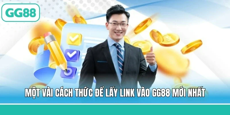 Một vài cách thức để lấy link vào GG88 mới nhất